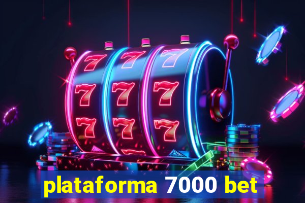 plataforma 7000 bet